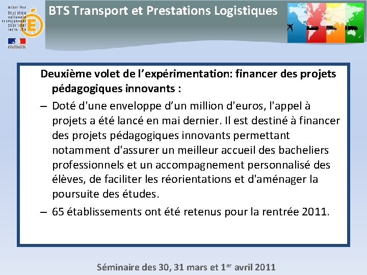 BTS Transport et Prestations Logistiques Deuxième volet de l’expérimentation: financer des projets pédagogiques innovants