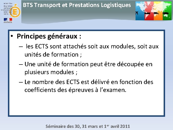 BTS Transport et Prestations Logistiques • Principes généraux : – les ECTS sont attachés