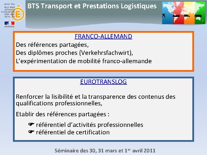 BTS Transport et Prestations Logistiques FRANCO-ALLEMAND Des références partagées, Des diplômes proches (Verkehrsfachwirt), L’expérimentation