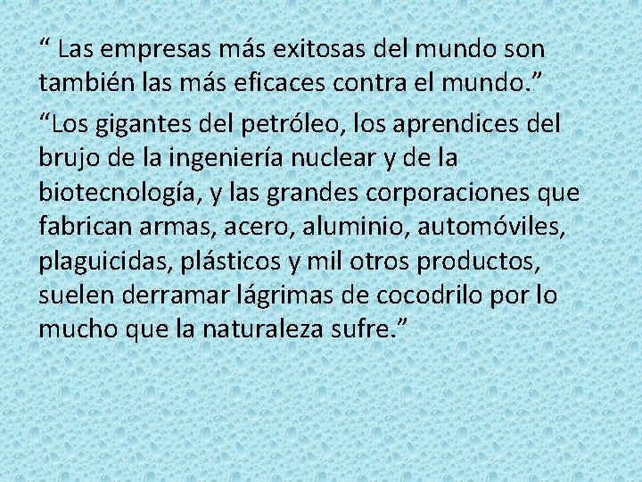 “ Las empresas más exitosas del mundo son también las más eficaces contra el