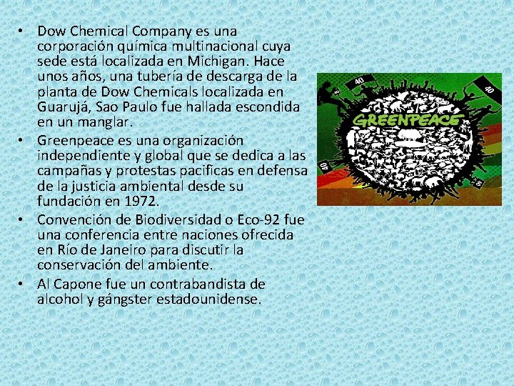  • Dow Chemical Company es una corporación química multinacional cuya sede está localizada