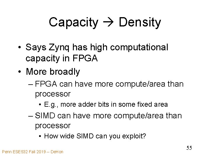 Capacity Density • Says Zynq has high computational capacity in FPGA • More broadly