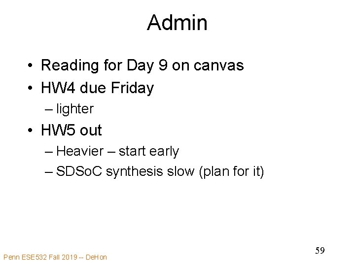 Admin • Reading for Day 9 on canvas • HW 4 due Friday –
