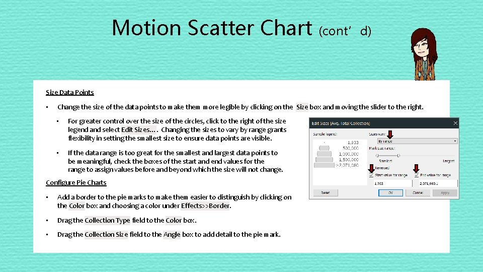 Motion Scatter Chart (cont’d) Size Data Points • Change the size of the data