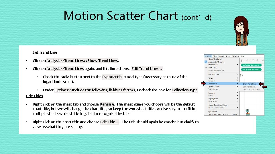Motion Scatter Chart (cont’d) Set Trend Line • Click on Analysis>>Trend Lines>>Show Trend Lines.