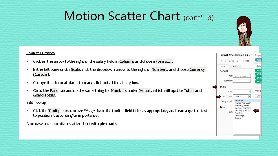 Motion Scatter Chart (cont’d) Format Currency • Click on the arrow to the right