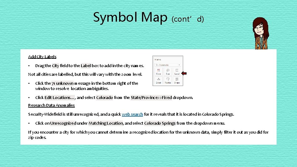 Symbol Map (cont’d) Add City Labels • Drag the City field to the Label