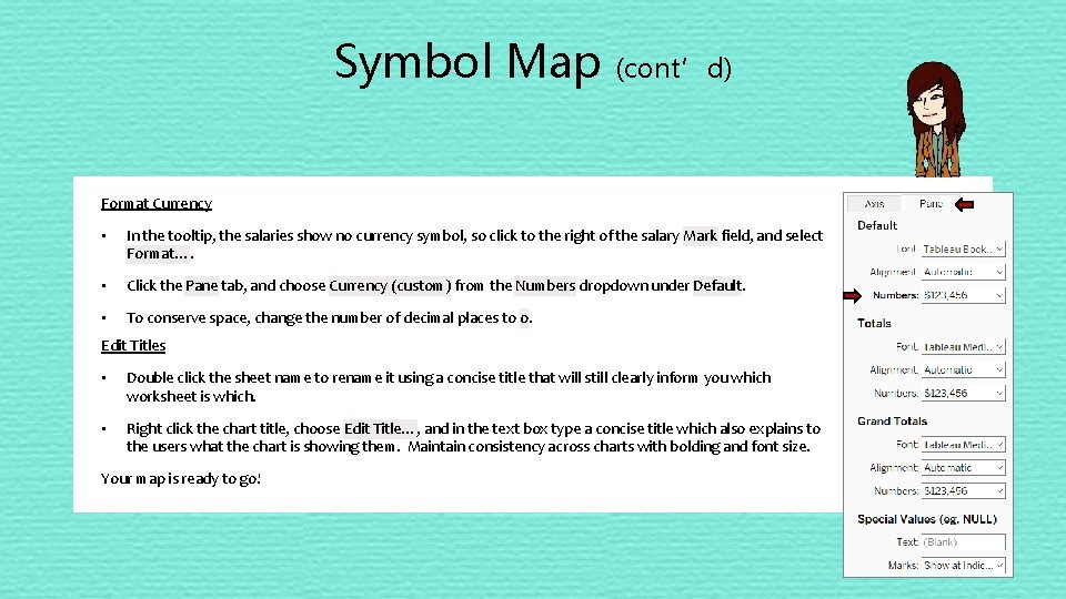 Symbol Map (cont’d) Format Currency • In the tooltip, the salaries show no currency