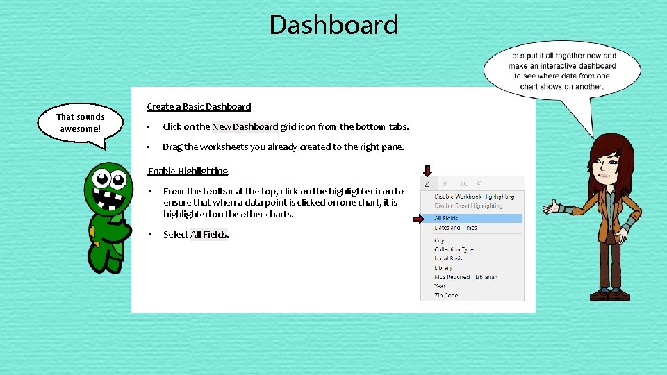 Dashboard That sounds awesome! Create a Basic Dashboard • Click on the New Dashboard