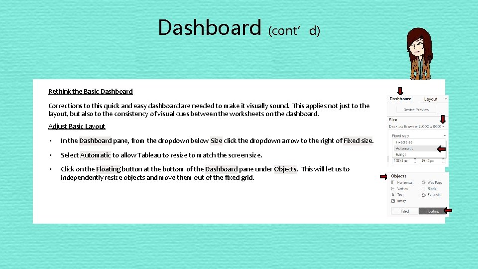Dashboard (cont’d) Rethink the Basic Dashboard Corrections to this quick and easy dashboard are