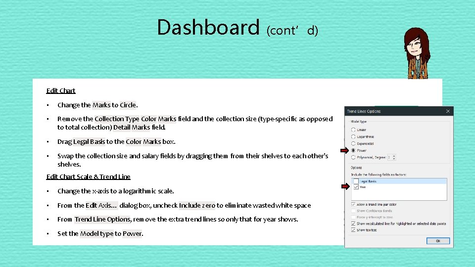 Dashboard (cont’d) Edit Chart • • Change the Marks to Circle. • Remove the