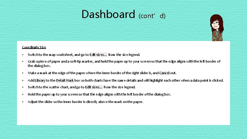 Dashboard (cont’d) Coordinate Size • Switch to the map worksheet, and go to Edit