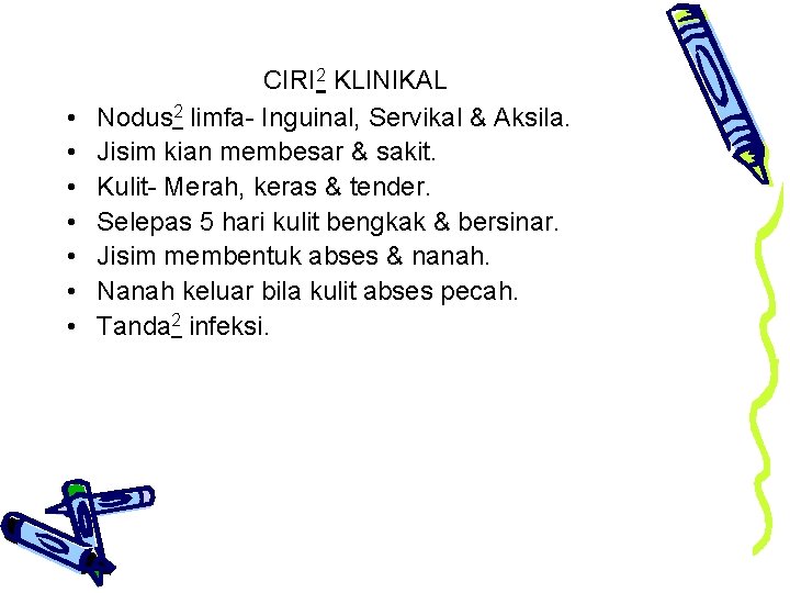  • • CIRI 2 KLINIKAL Nodus 2 limfa- Inguinal, Servikal & Aksila. Jisim