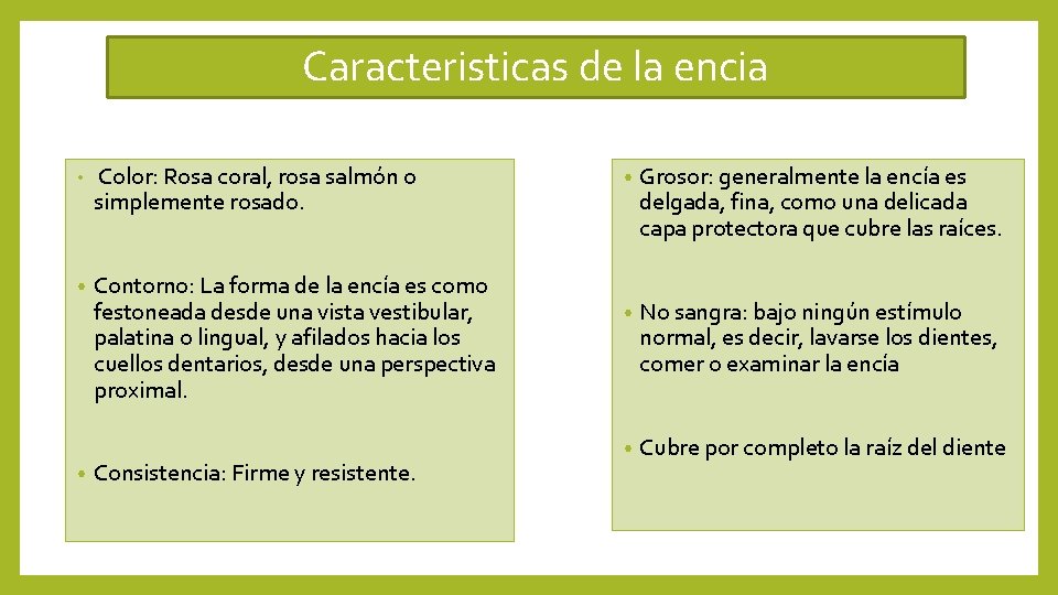 Caracteristicas de la encia • Color: Rosa coral, rosa salmón o simplemente rosado. •