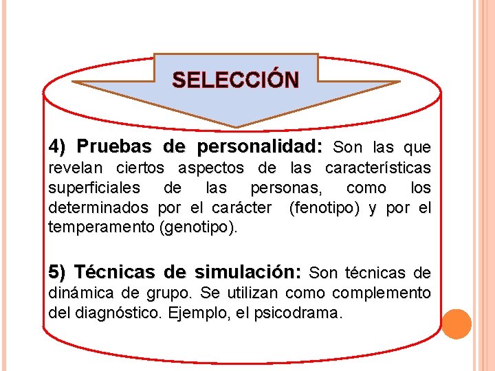 SELECCIÓN 4) Pruebas de personalidad: Son las que revelan ciertos aspectos de las características