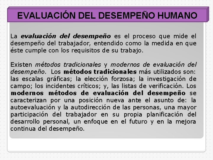 EVALUACIÓN DEL DESEMPEÑO HUMANO La evaluación del desempeño es el proceso que mide el