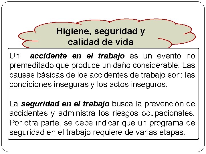 Higiene, seguridad y calidad de vida Un accidente en el trabajo es un evento