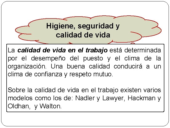 Higiene, seguridad y calidad de vida La calidad de vida en el trabajo está