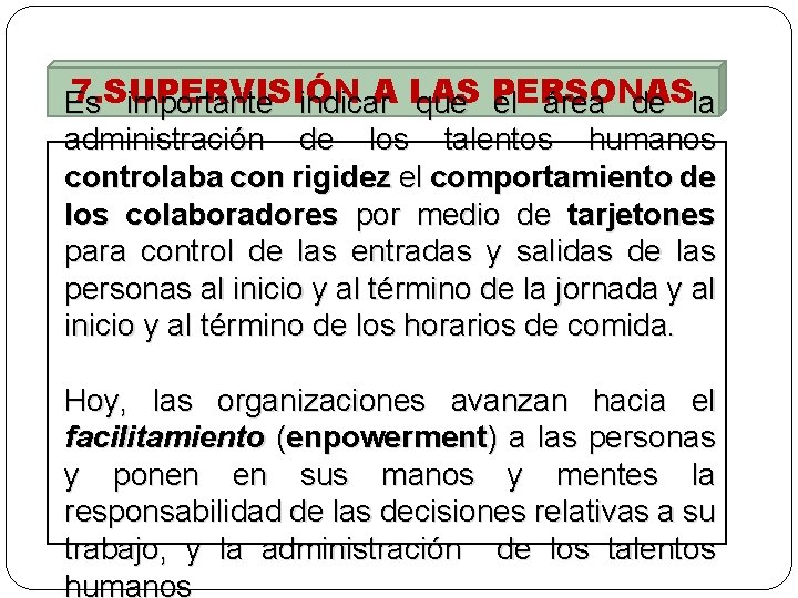 7. SUPERVISIÓN A LAS Es importante indicar que PERSONAS el área de la administración