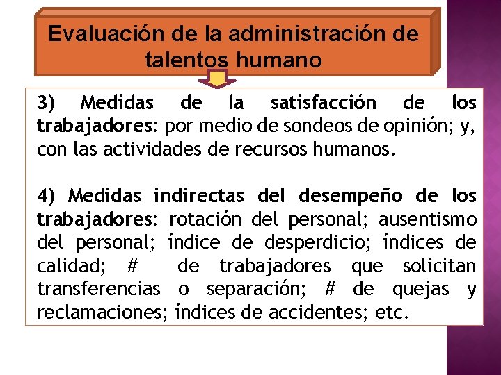 Evaluación de la administración de talentos humano 3) Medidas de la satisfacción de los