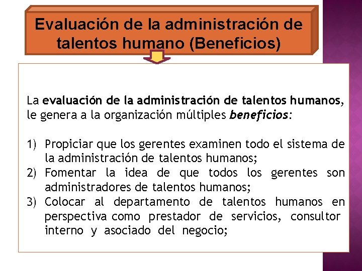 Evaluación de la administración de talentos humano (Beneficios) La evaluación de la administración de