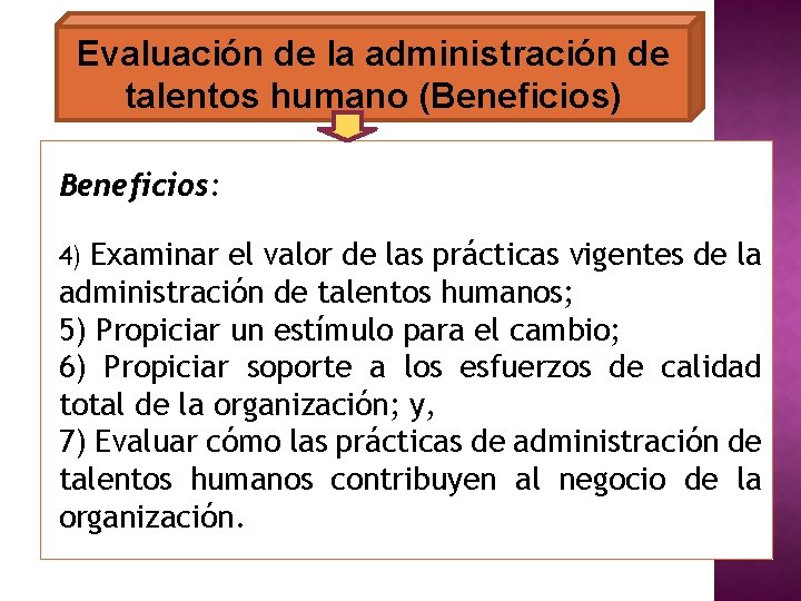 Evaluación de la administración de talentos humano (Beneficios) Beneficios: 4) Examinar el valor de