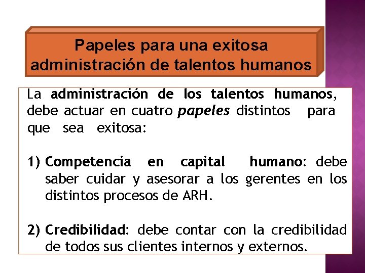 Papeles para una exitosa administración de talentos humanos La administración de los talentos humanos,