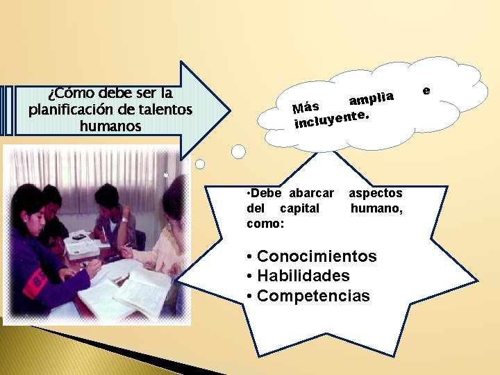 ¿Cómo debe ser la planificación de talentos humanos mplia a s Má te. n