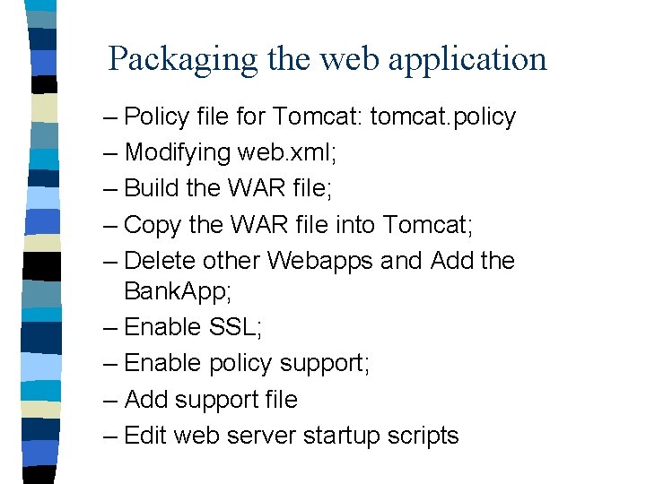 Packaging the web application – Policy file for Tomcat: tomcat. policy – Modifying web.