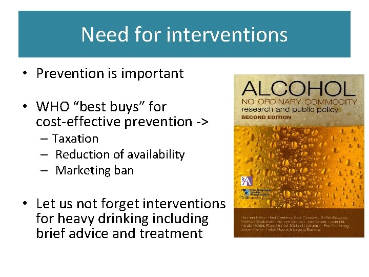 Need for interventions • Prevention is important • WHO “best buys” for cost-effective prevention