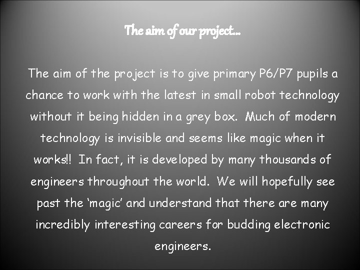 The aim of our project. . . The aim of the project is to