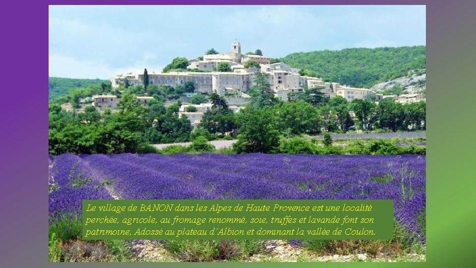 Le village de BANON dans les Alpes de Haute Provence est une localité perchée,
