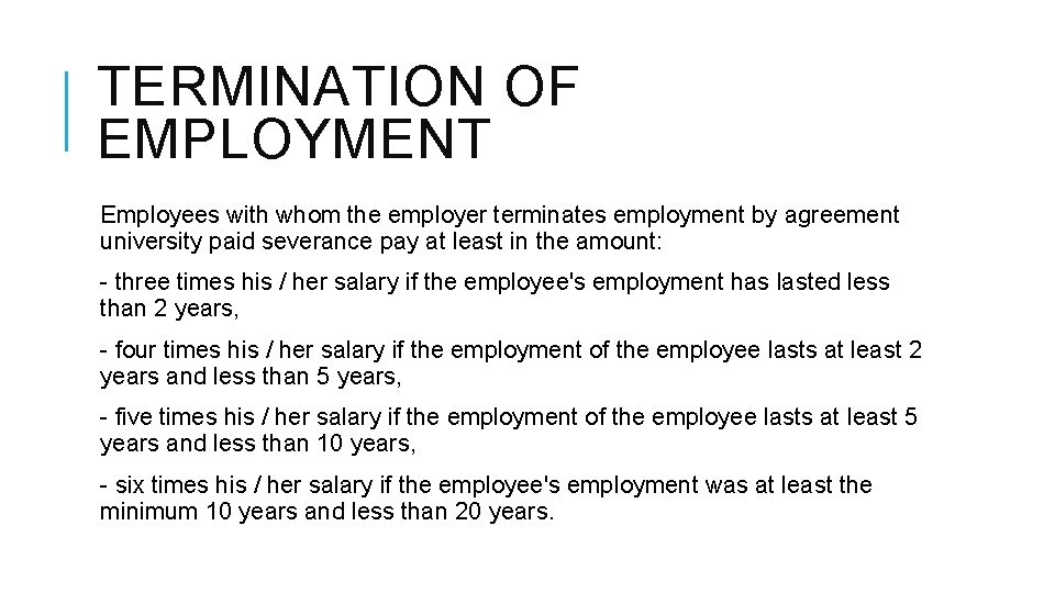 TERMINATION OF EMPLOYMENT Employees with whom the employer terminates employment by agreement university paid