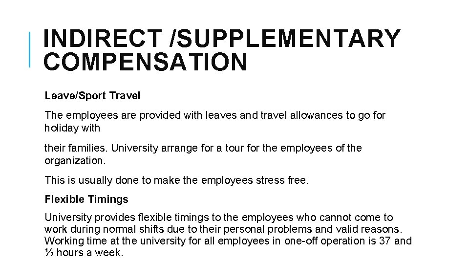 INDIRECT /SUPPLEMENTARY COMPENSATION Leave/Sport Travel The employees are provided with leaves and travel allowances