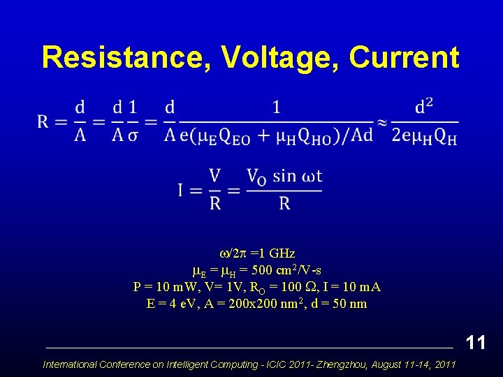 Resistance, Voltage, Current /2 =1 GHz E = H = 500 cm 2/V-s P