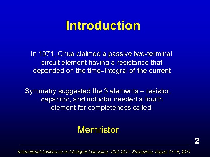 Introduction In 1971, Chua claimed a passive two-terminal circuit element having a resistance that