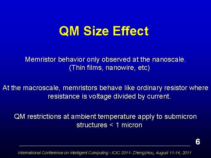 QM Size Effect Memristor behavior only observed at the nanoscale. (Thin films, nanowire, etc)