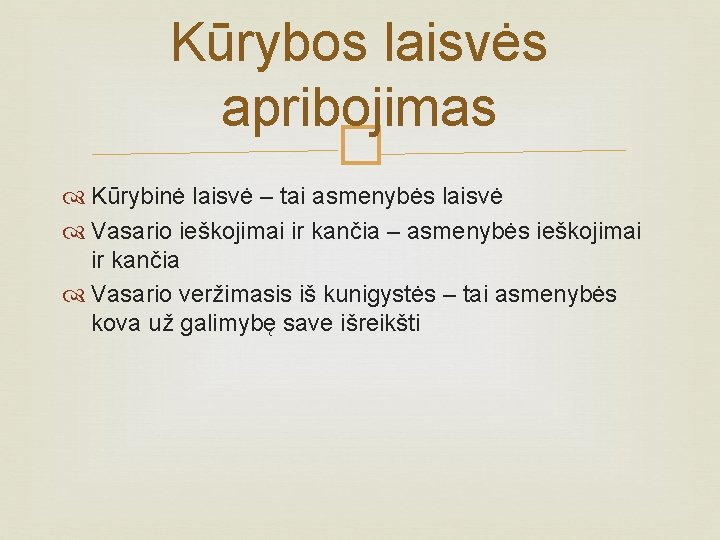 Kūrybos laisvės apribojimas � Kūrybinė laisvė – tai asmenybės laisvė Vasario ieškojimai ir kančia