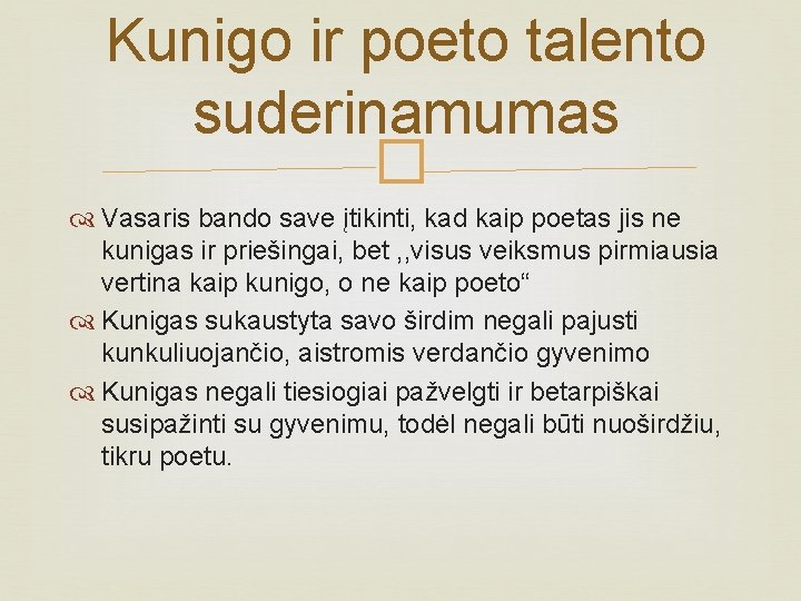 Kunigo ir poeto talento suderinamumas � Vasaris bando save įtikinti, kad kaip poetas jis