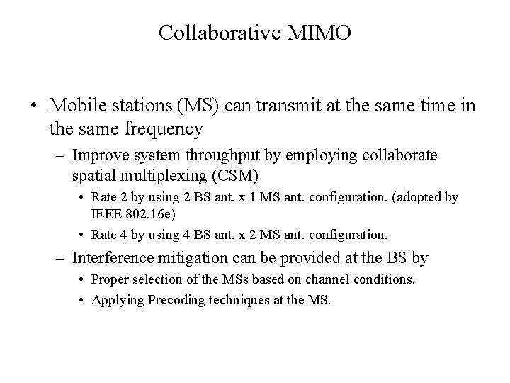 Collaborative MIMO • Mobile stations (MS) can transmit at the same time in the