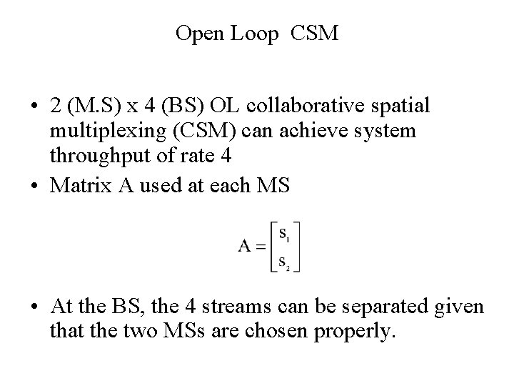 Open Loop CSM • 2 (M. S) x 4 (BS) OL collaborative spatial multiplexing