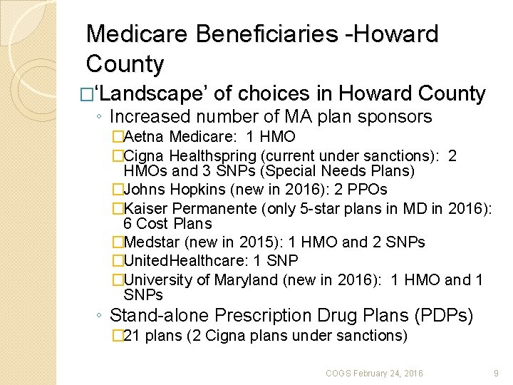 Medicare Beneficiaries -Howard County �‘Landscape’ of choices in Howard County ◦ Increased number of