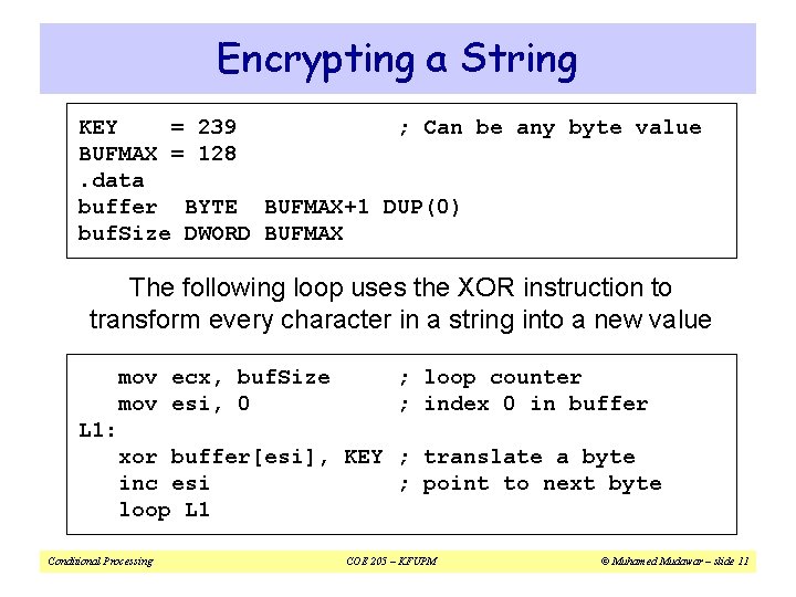 Encrypting a String KEY = 239 ; Can be any byte value BUFMAX =