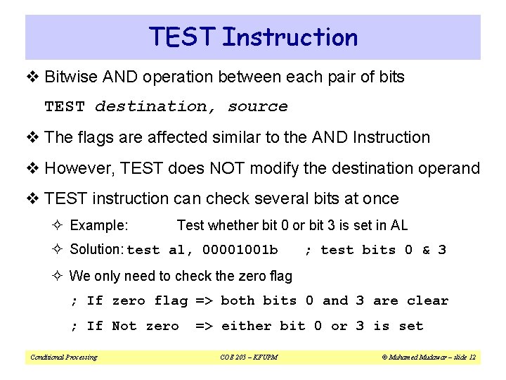 TEST Instruction v Bitwise AND operation between each pair of bits TEST destination, source