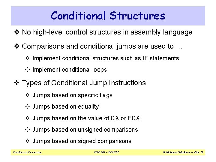 Conditional Structures v No high-level control structures in assembly language v Comparisons and conditional