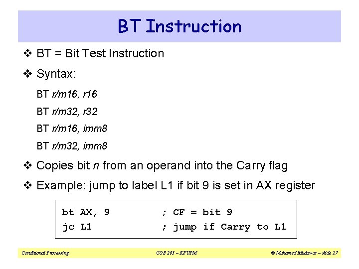 BT Instruction v BT = Bit Test Instruction v Syntax: BT r/m 16, r