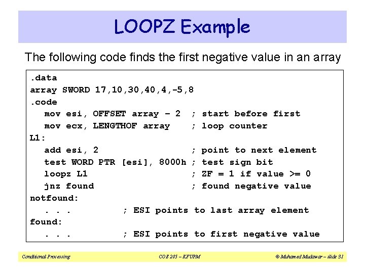 LOOPZ Example The following code finds the first negative value in an array. data