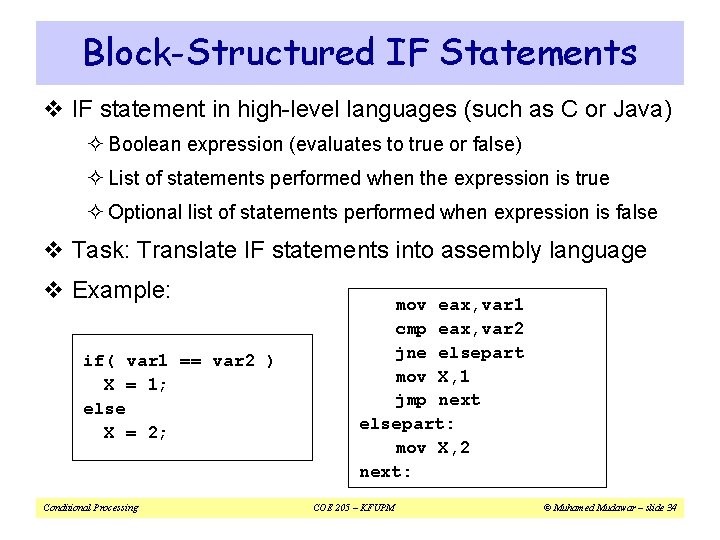 Block-Structured IF Statements v IF statement in high-level languages (such as C or Java)