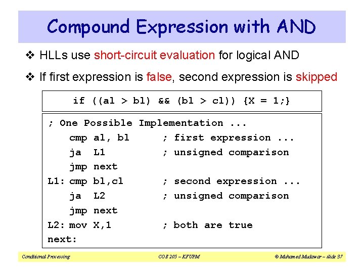 Compound Expression with AND v HLLs use short-circuit evaluation for logical AND v If