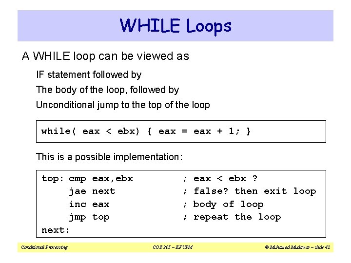 WHILE Loops A WHILE loop can be viewed as IF statement followed by The